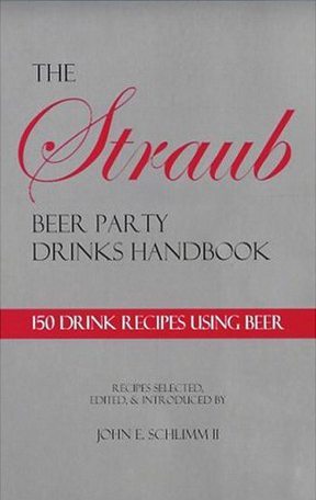 The Straub Beer Party Drinks Handbook