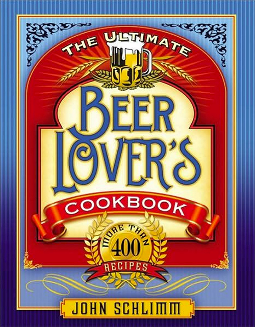The Ultimate Beer Lover’s Cookbook