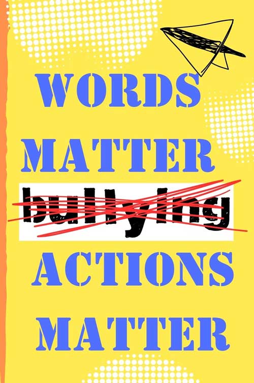 Bullying: Words Matter, Actions Matter